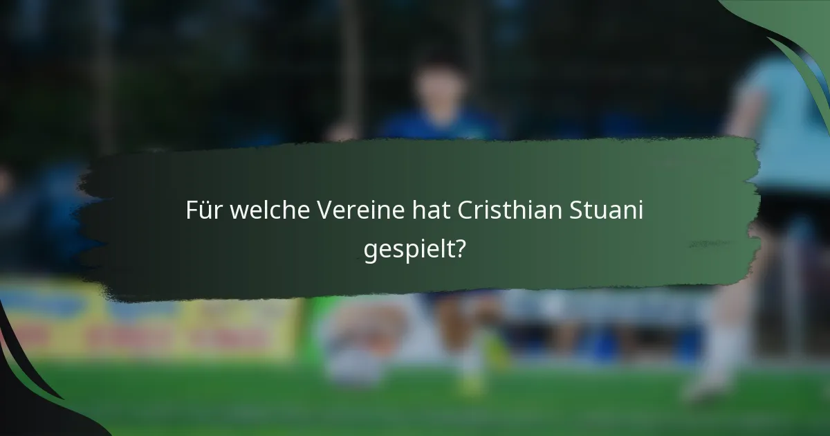 Für welche Vereine hat Cristhian Stuani gespielt?