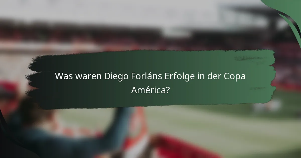 Was waren Diego Forláns Erfolge in der Copa América?