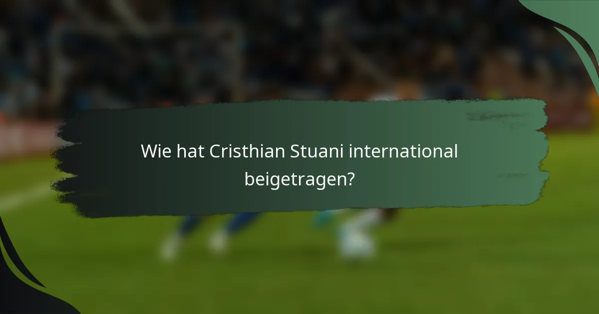 Wie hat Cristhian Stuani international beigetragen?